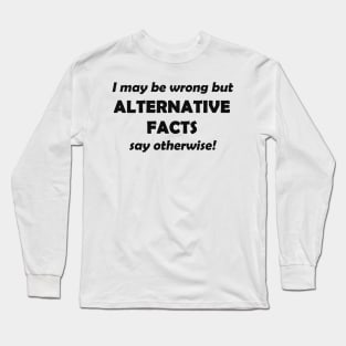 Alternative Facts 1 Long Sleeve T-Shirt